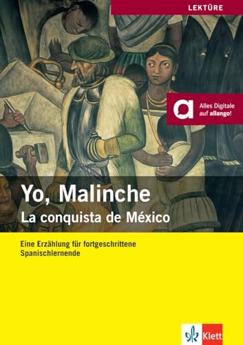 Yo, Malinche: La conquista de México. Mit Illustrationen und Annotationen